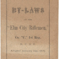 BY-LAWS of the &quot;Elm City Riflemen&quot; Co. &quot;C,&quot; 1st Reg. N.C.S.G. Adopted January 31, 1879.